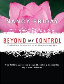 Beyond My Control : Forbidden Fantasies in an Uncensored Age