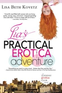 Lux's Practical Erotica Adventure : A Tuesday Erotica Club Novel