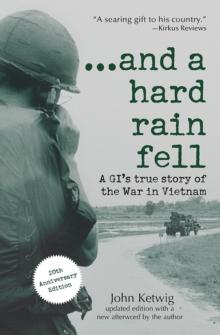 ...and a hard rain fell : A GI's True Story of the War in Vietnam