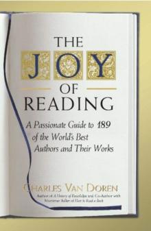 The Joy of Reading : A Passionate Guide to 189 of the World's Best Authors and Their Works