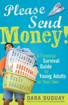 Please Send Money : A Financial Survival Guide for Young Adults on Their Own