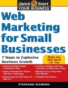 Web Marketing for Small Businesses : 7 Steps to Explosive Business Growth