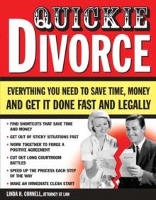 Quickie Divorce : Everything You Need to Save Time, Money and Get it Done Fast and Legally