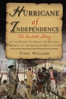 Hurricane of Independence : The Untold Story of the Deadly Storm at the Deciding Moment of the American Revolution