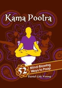 Kama Pootra : 52 Mind-Blowing Ways to Poop