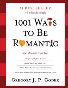 1001 Ways to Be Romantic : More Romantic Than Ever