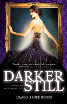 Darker Still : A Novel of Magic Most Foul