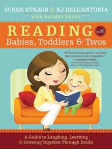 Reading with Babies, Toddlers and Twos : A Guide to Laughing, Learning and Growing Together Through Books