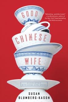 Good Chinese Wife : A Love Affair with China Gone Wrong