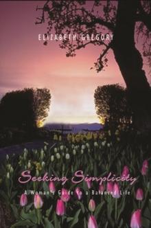 Seeking Simplicity : A Woman's Guide to a Balanced Life