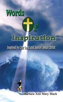 Words of Inspiration: : Inspired by Our Lord and Savior Jesus Christ