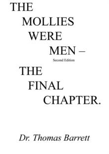 The Mollies Were Men (Second Edition) : The Final Chapter