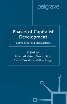 Phases of Capitalist Development : Booms, Crises and Globalizations