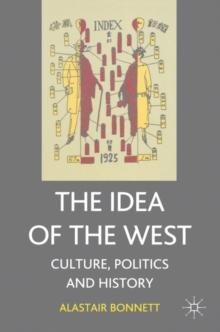 The Idea of the West : Culture, Politics and History