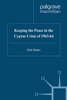 Keeping the Peace in the Cyprus Crisis of 1963-64