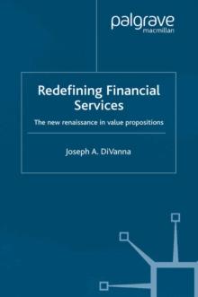 Redefining Financial Services : The New Renaissance in Value Propositions