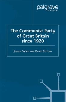 The Communist Party of Great Britain Since 1920