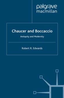 Chaucer and Boccaccio : Antiquity and Modernity