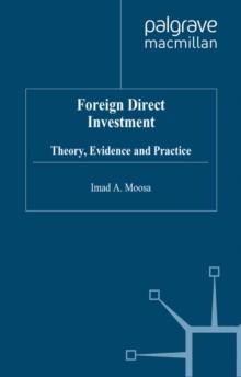 Foreign Direct Investment : Theory, Evidence and Practice