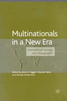 Multinationals in a New Era : International Strategy and Management