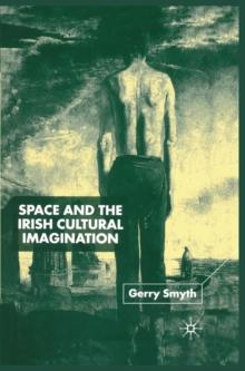 Space and the Irish Cultural Imagination