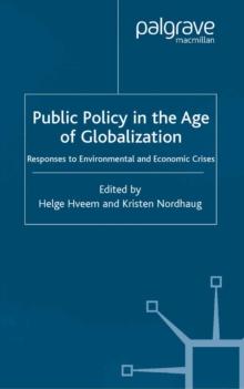 Public Policy in the Age of Globalization : Responses to Environmental and Economic Crises