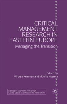 Critical Management Research in Eastern Europe : Managing the Transition