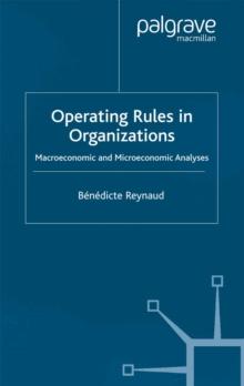 Operating Rules in Organizations : Macroeconomic and Microeconomic Analyses