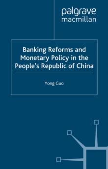 Banking Reforms and Monetary Policy in the People's Republic of China : Is the Chinese Central Banking System Ready for Joining the WTO?