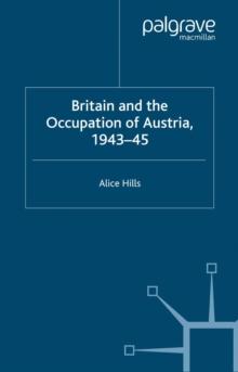 Britain and the Occupation of Austria, 1943-45