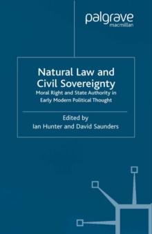 Natural Law and Civil Sovereignty : Moral Right and State Authority in Early Modern Political Thought