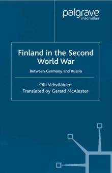 Finland in the Second World War : Between Germany and Russia