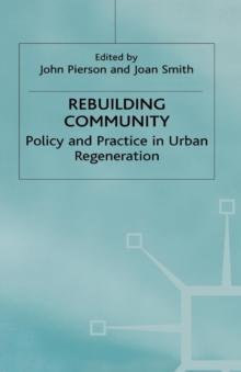 Rebuilding Community : Policy and Practice in Urban Regeneration