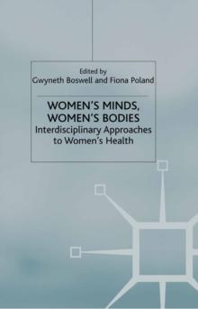 Women's Minds, Women's Bodies : Interdisciplinary Approaches to Women's Health