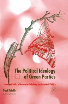 The Political Ideology of Green Parties : From the Politics of Nature to Redefining the Nature of Politics