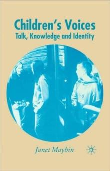 Children's Voices : Talk, Knowledge and Identity