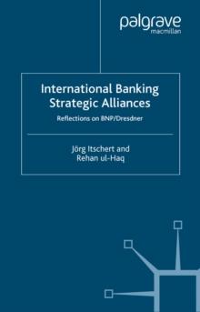 International Banking Strategic Alliances : Reflections on BNP/Dresdner