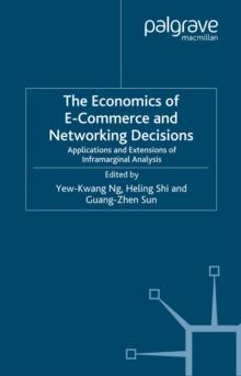 The Economics of E-Commerce and Networking Decisions : Applications and Extensions of Inframarginal Analysis