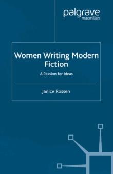 Women Writing Modern Fiction : A Passion for Ideas