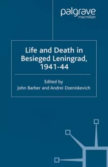 Life and Death in Besieged Leningrad, 1941-1944