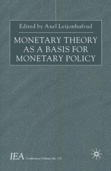 Monetary Theory as a Basis for Monetary Policy