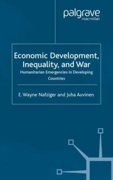 Economic Development, Inequality and War : Humanitarian Emergencies in Developing Countries