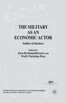 The Military as an Economic Actor : Soldiers in Business