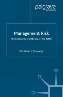 Risk Management : The Bottleneck is at the Top of the Bottle