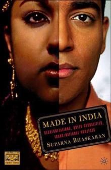 Made in India : Decolonizations, Queer Sexualities, Trans/national Projects