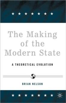 The Making of the Modern State : A Theoretical Evolution