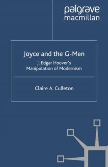 Joyce and the G-Men : J. Edgar Hoover's Manipulation of Modernism