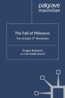 The Fall of Milosevic : The October 5th Revolution