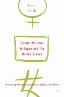 Gender Policies in Japan and the United States: Comparing Women's Movements, Rights and Politics