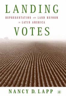 Landing Votes : Representation and Land Reform in Latin America